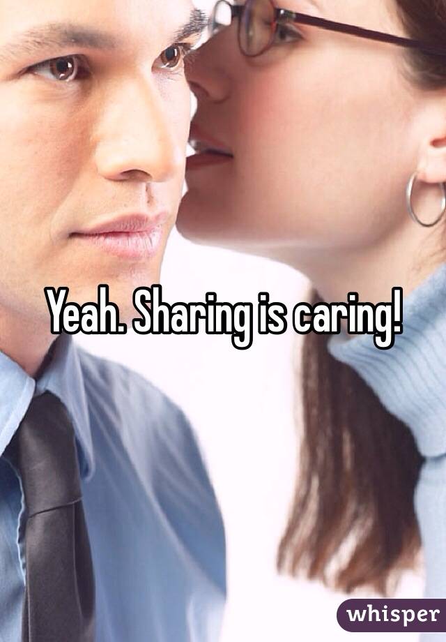 Yeah. Sharing is caring!