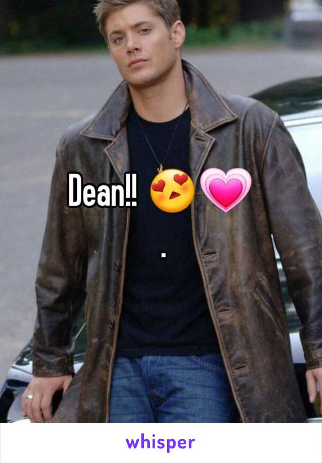 Dean!! 😍💗 .