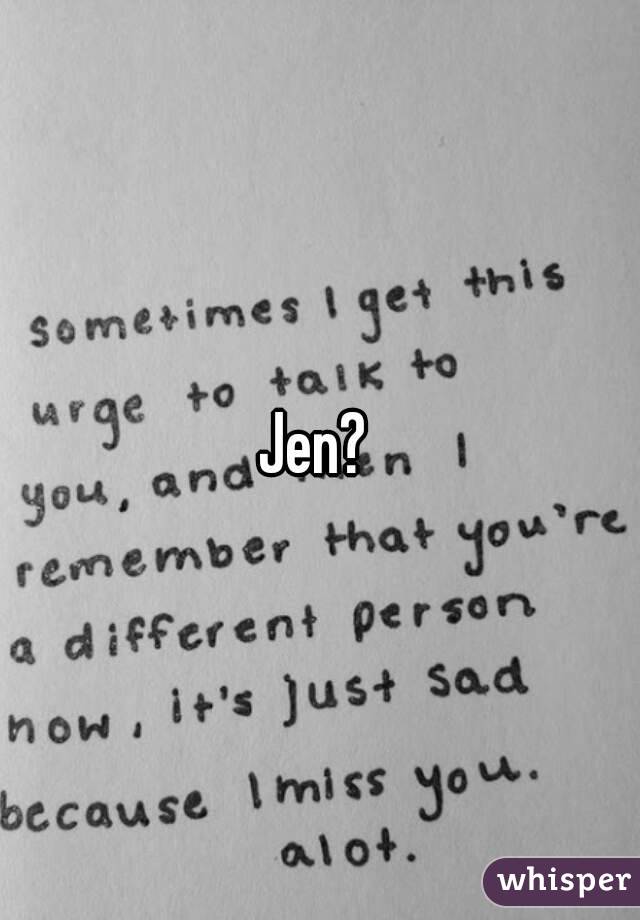 Jen? 