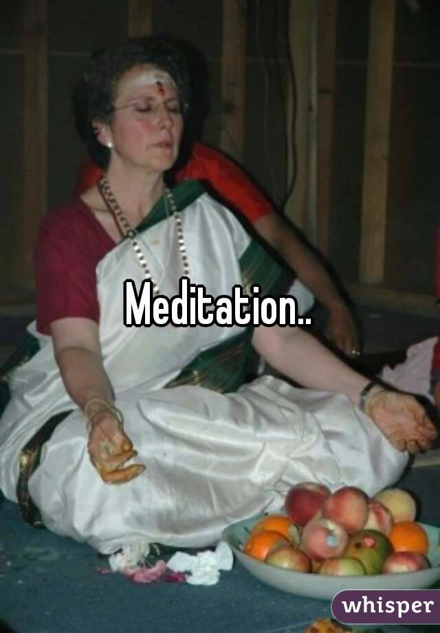 Meditation..