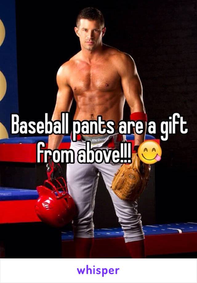 Baseball pants are a gift from above!!! 😋