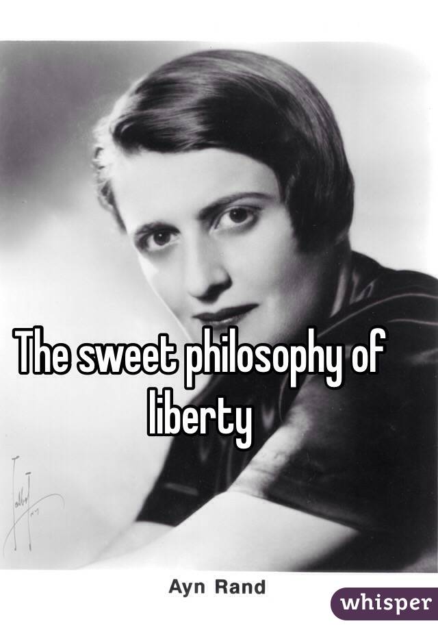 The sweet philosophy of liberty 