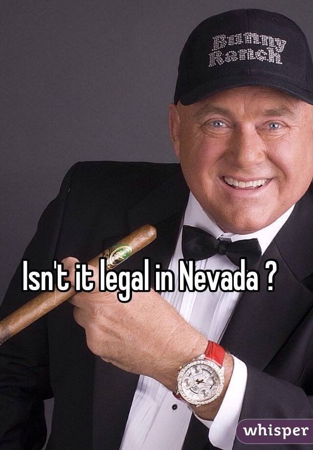 Isn't it legal in Nevada ? 