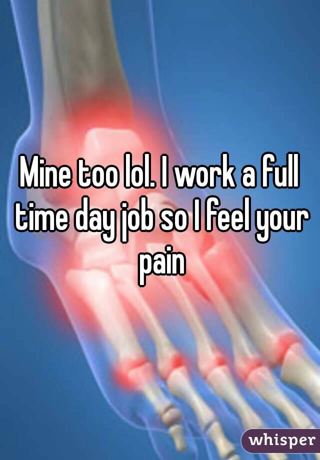 Mine too lol. I work a full time day job so I feel your pain