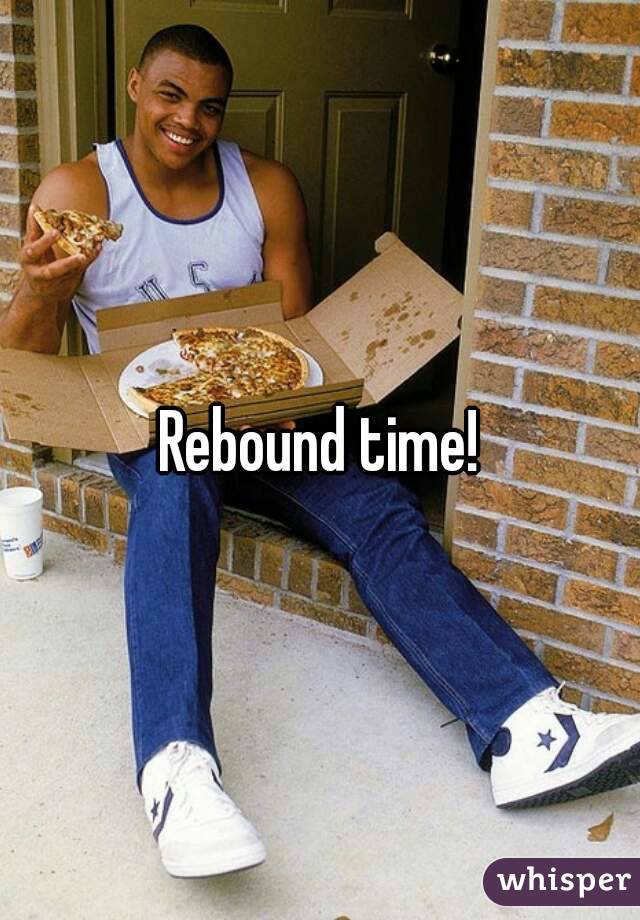 Rebound time!