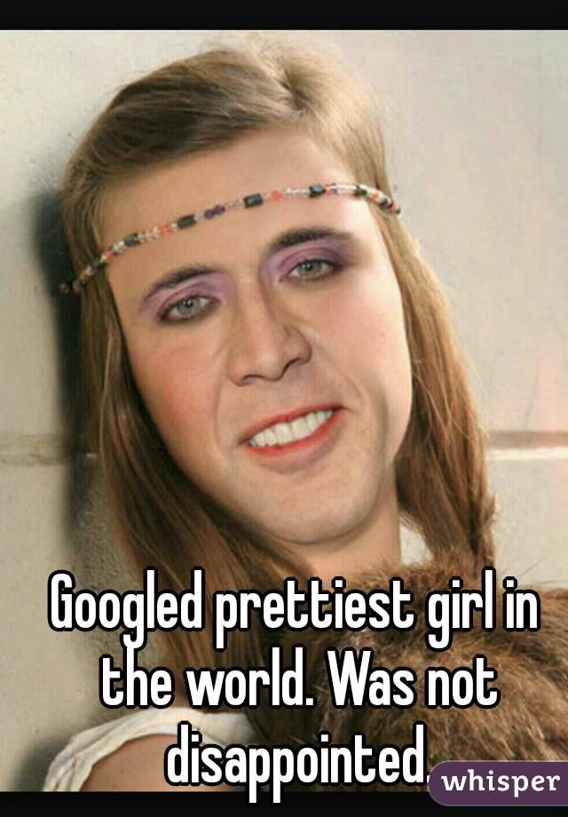 Googled prettiest girl in the world. Was not disappointed.