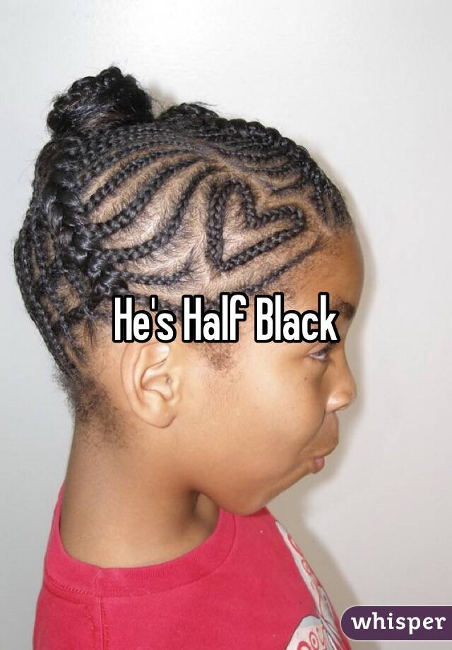 He's Half Black