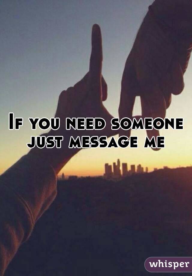If you need someone just message me 