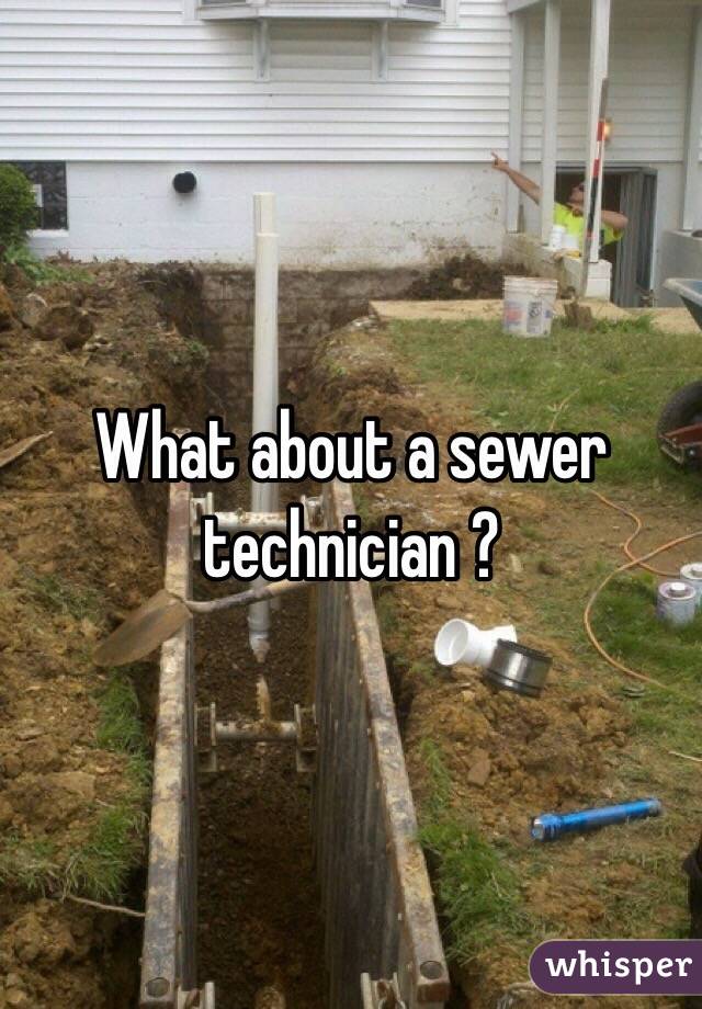 What about a sewer technician ?