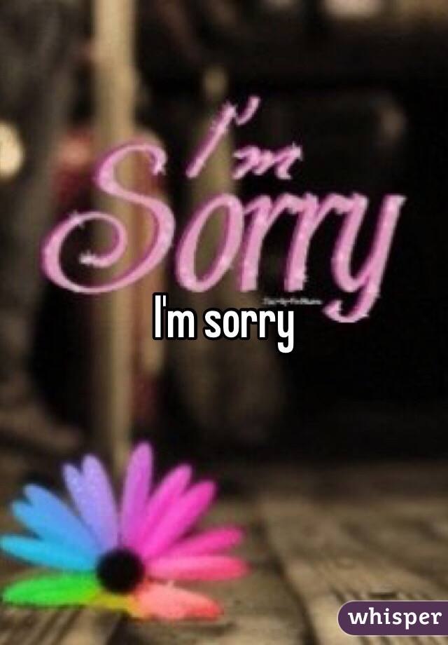 I'm sorry