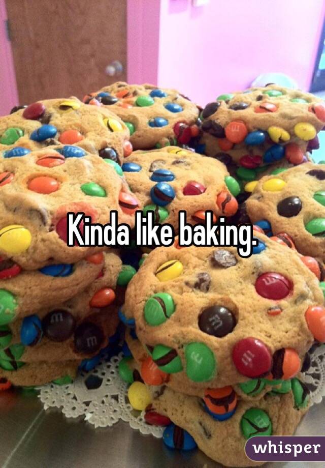 Kinda like baking. 