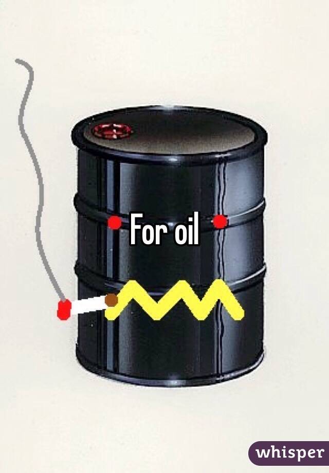 For oil 
