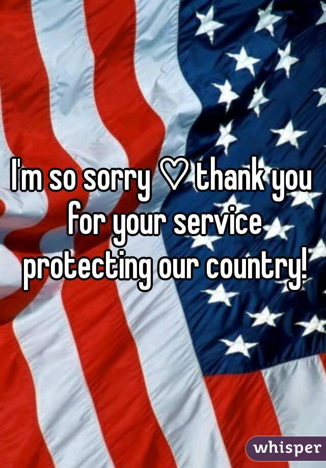 I'm so sorry ♡ thank you for your service protecting our country!