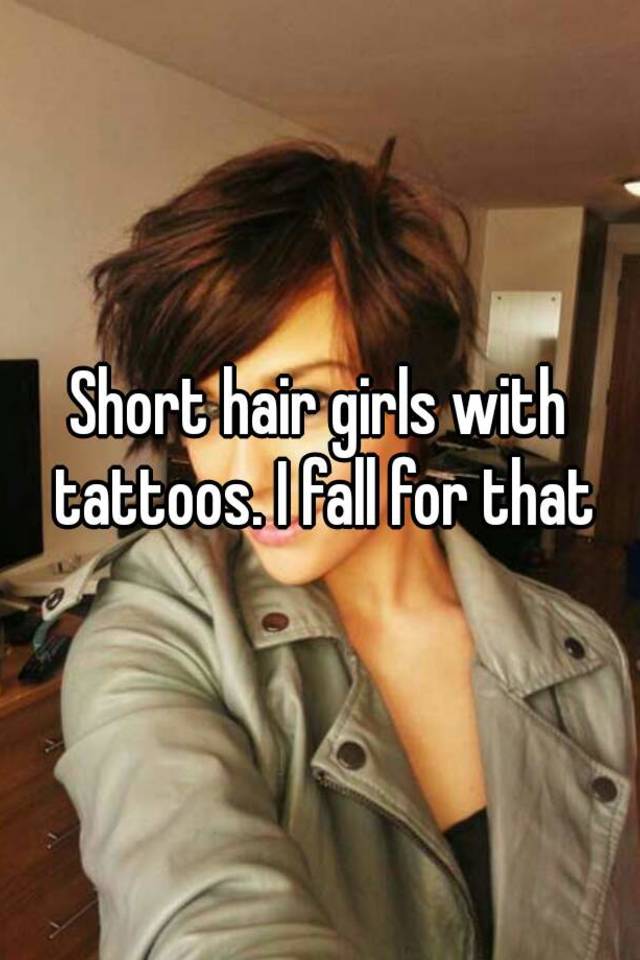 Short Hair Girls With Tattoos I Fall For That 