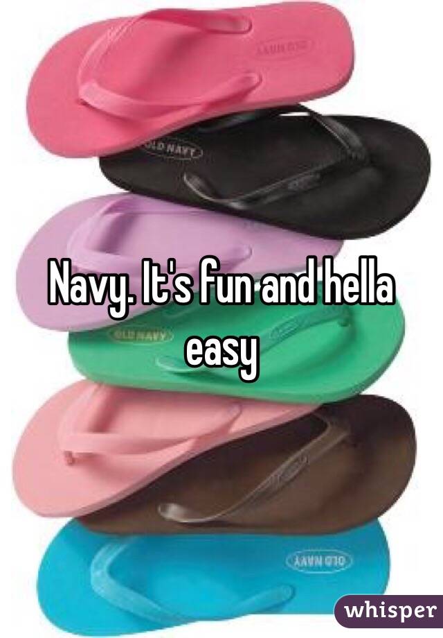 Navy. It's fun and hella easy