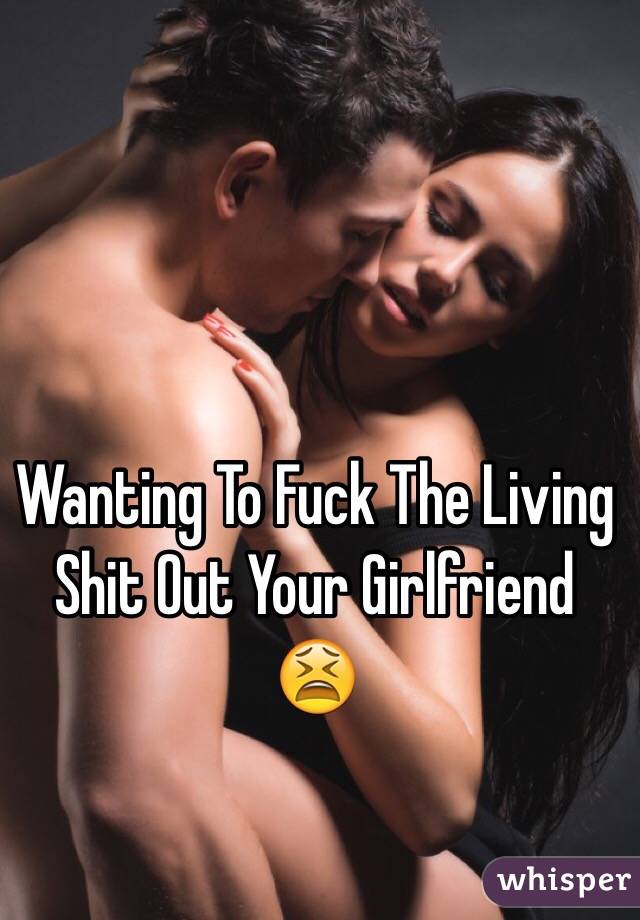 how to fuck your girlfriend