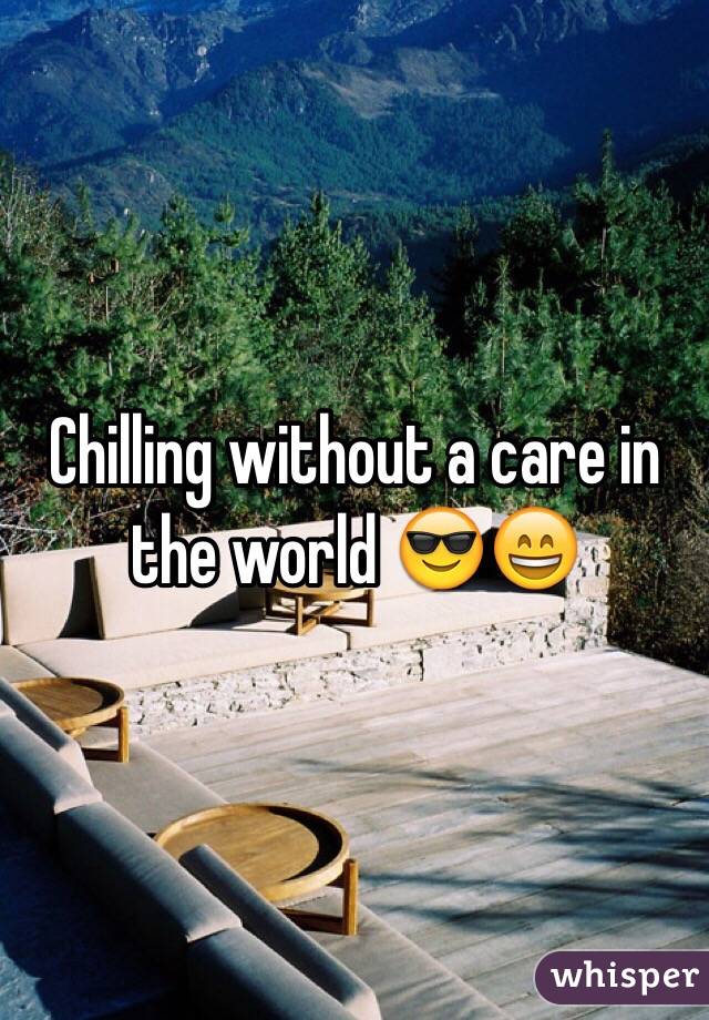 Chilling without a care in the world 😎😄