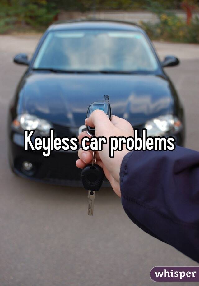 Keyless car problems 