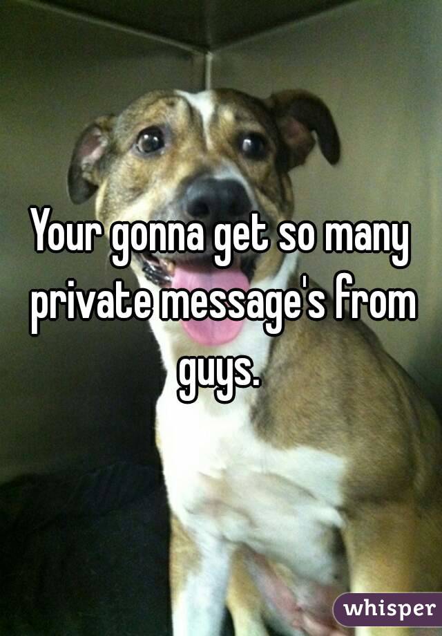 Your gonna get so many private message's from guys. 