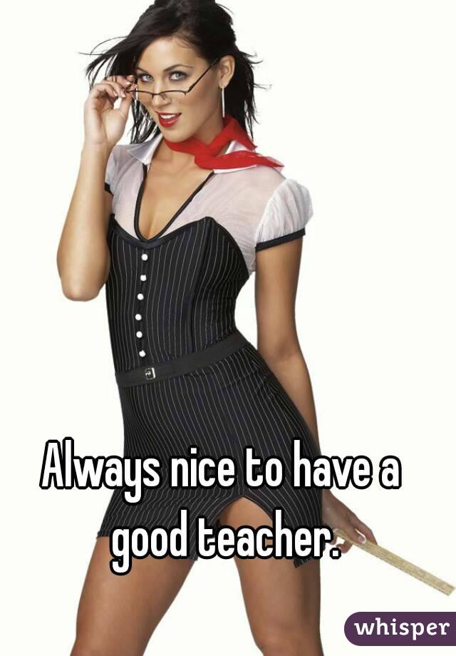 Always nice to have a good teacher.