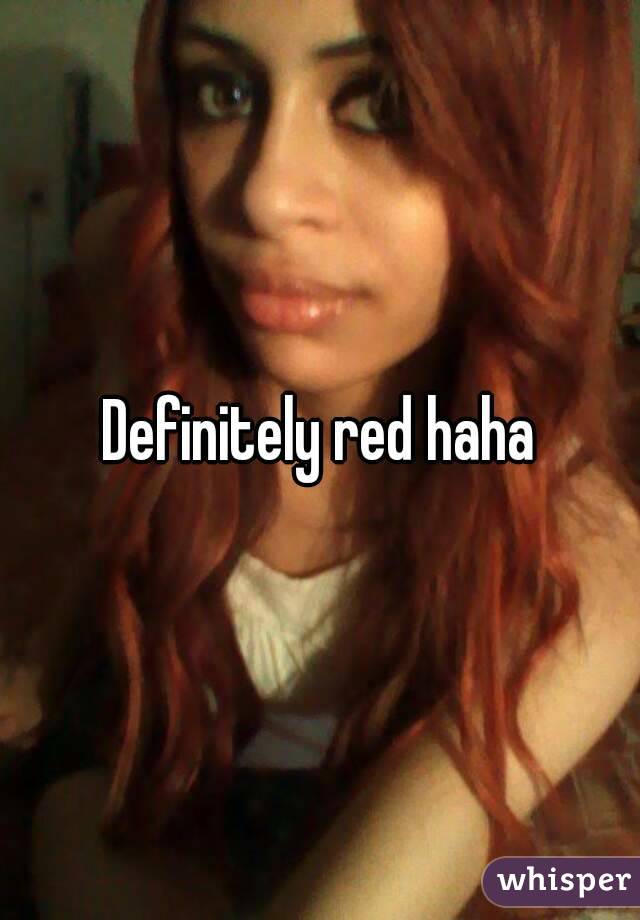 Definitely red haha