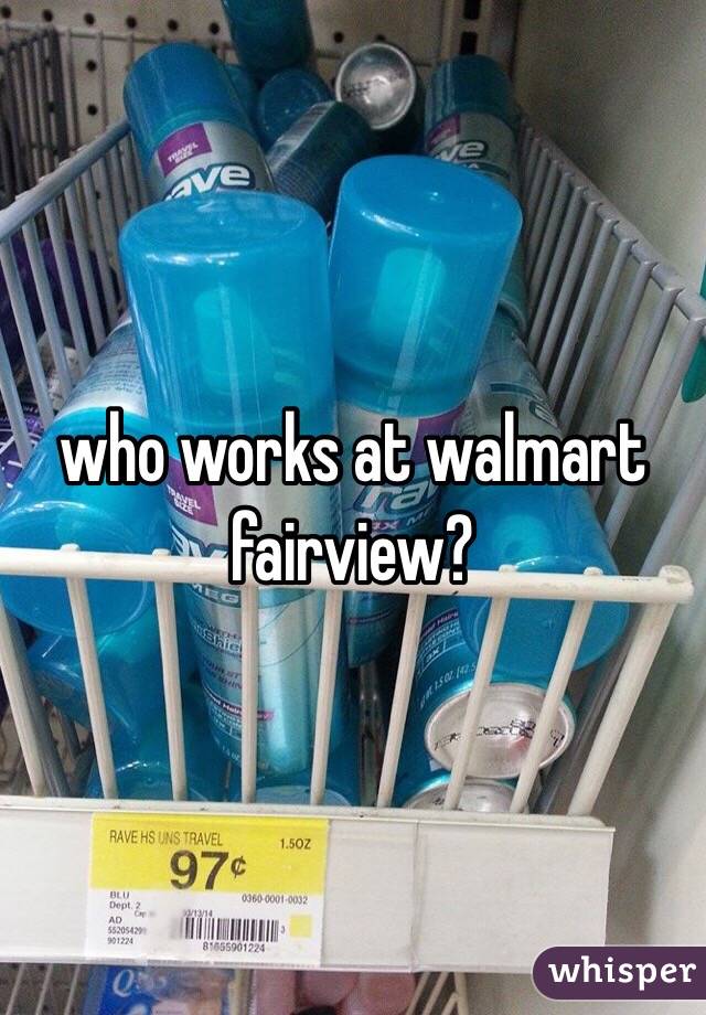 who works at walmart fairview?