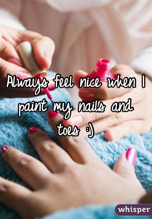 Always feel nice when I paint my nails and toes :) 