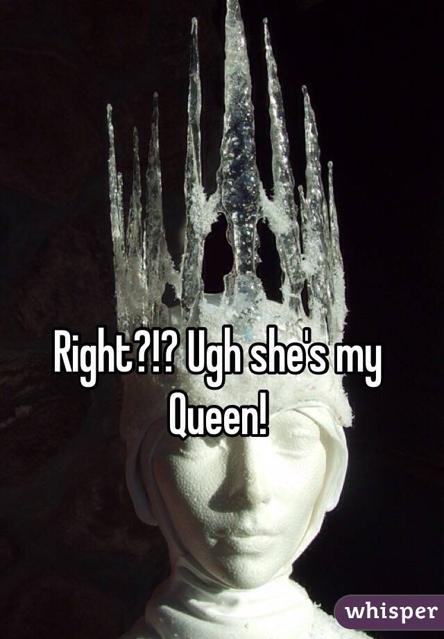 Right?!? Ugh she's my Queen! 