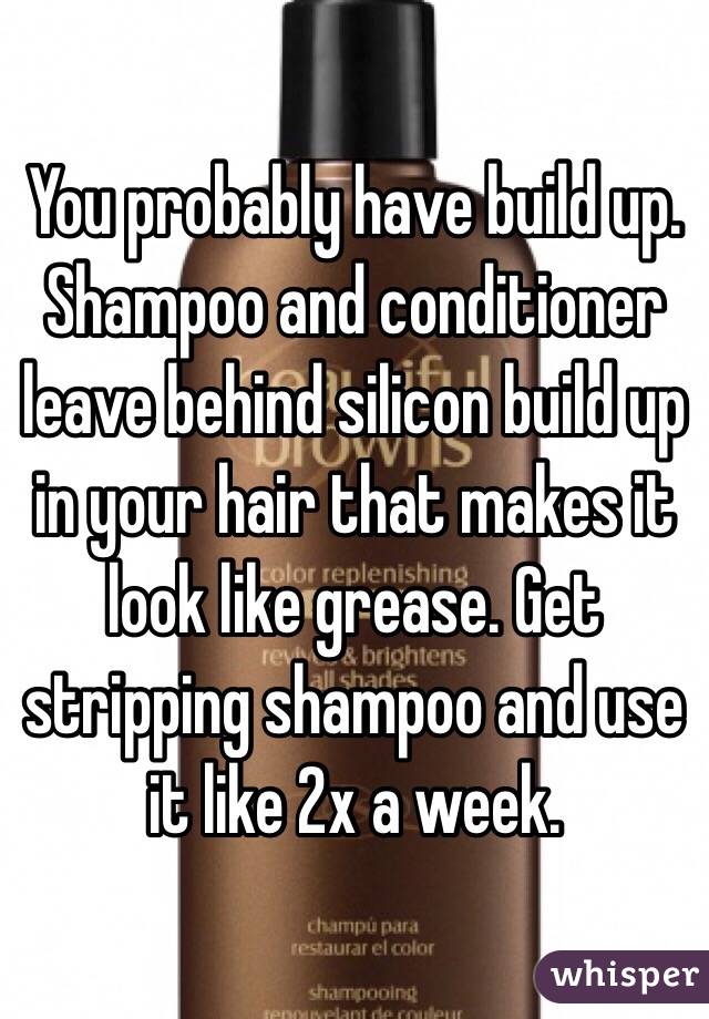 You probably have build up. Shampoo and conditioner leave behind silicon build up in your hair that makes it look like grease. Get stripping shampoo and use it like 2x a week. 