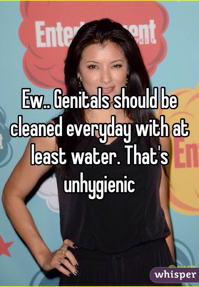 Ew.. Genitals should be cleaned everyday with at least water. That's unhygienic 