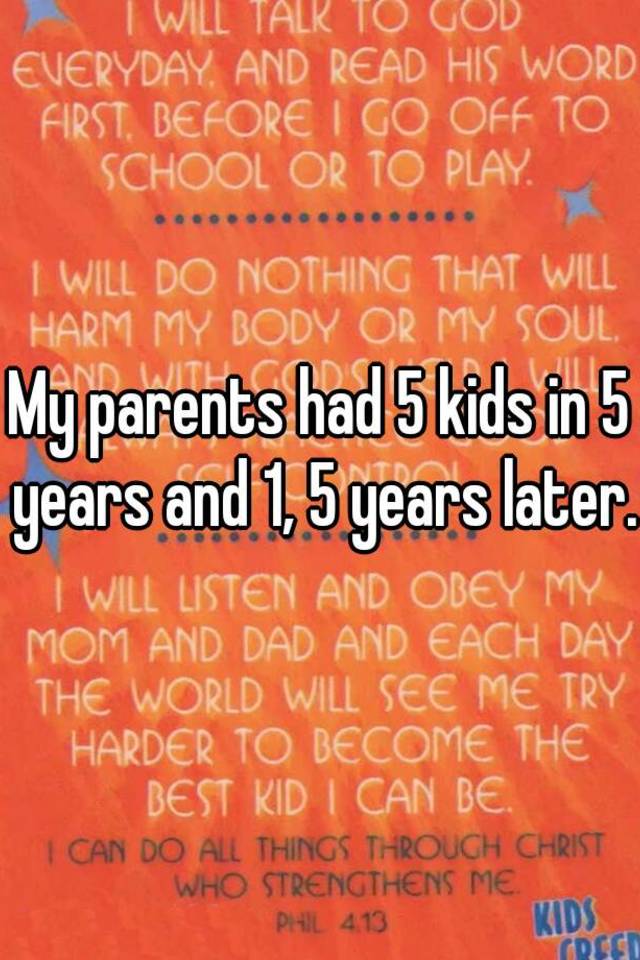 my-parents-had-5-kids-in-5-years-and-1-5-years-later