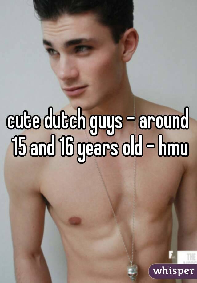 Cute Dutch Guys Around 15 And 16 Years Old Hmu