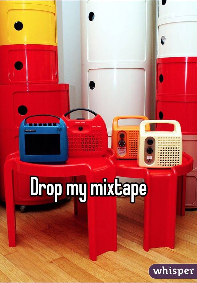 Drop my mixtape 