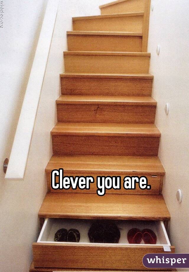 Clever you are.