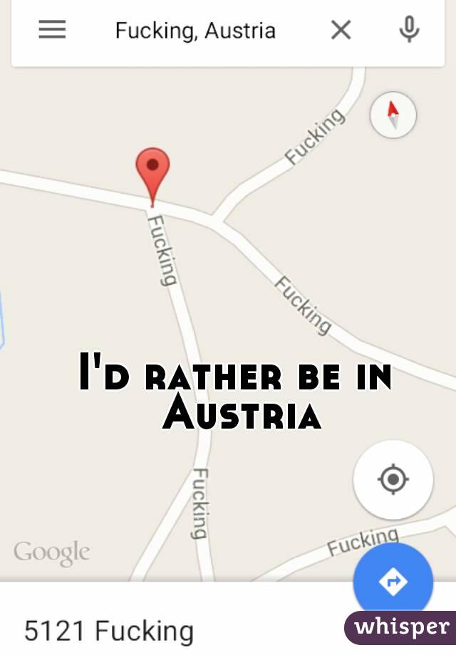 I'd rather be in Austria