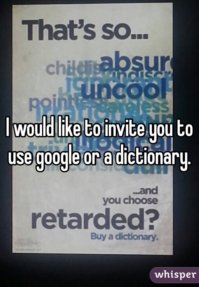 I would like to invite you to use google or a dictionary.