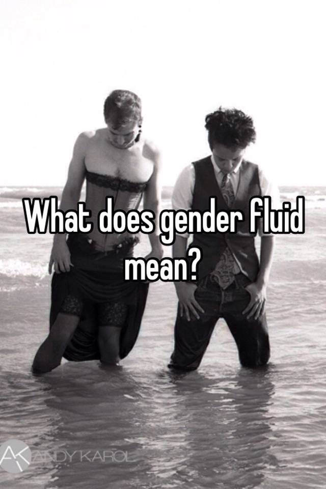 What Does Gender Fluid Mean