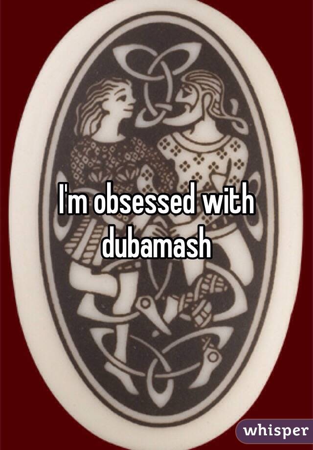 I'm obsessed with dubamash