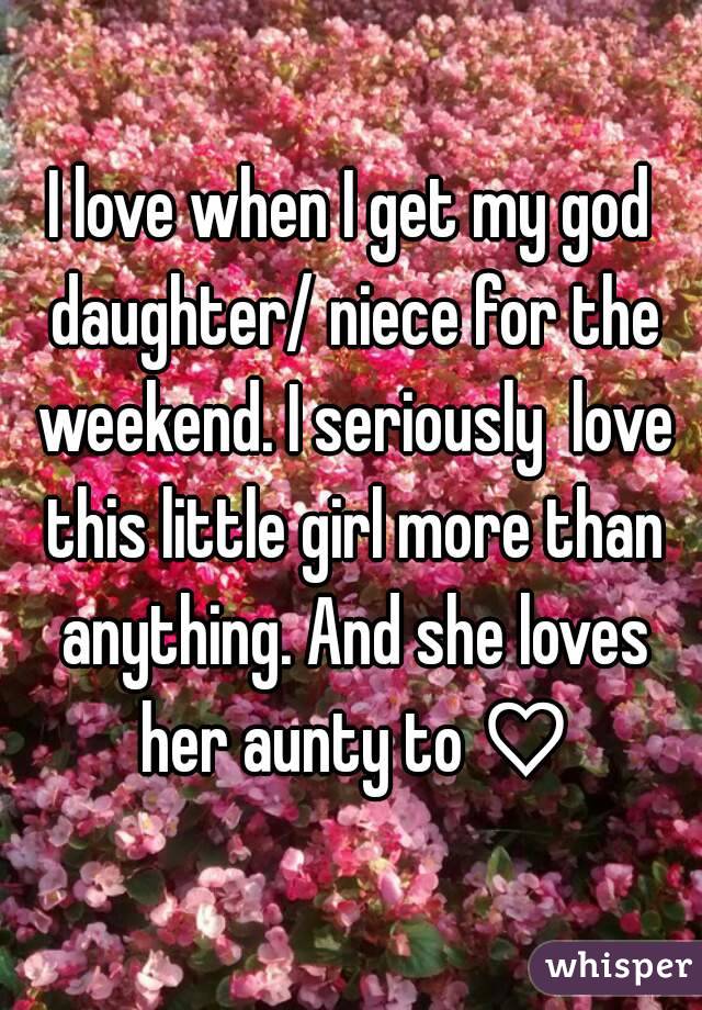 I love when I get my god daughter/ niece for the weekend. I seriously  love this little girl more than anything. And she loves her aunty to ♡
