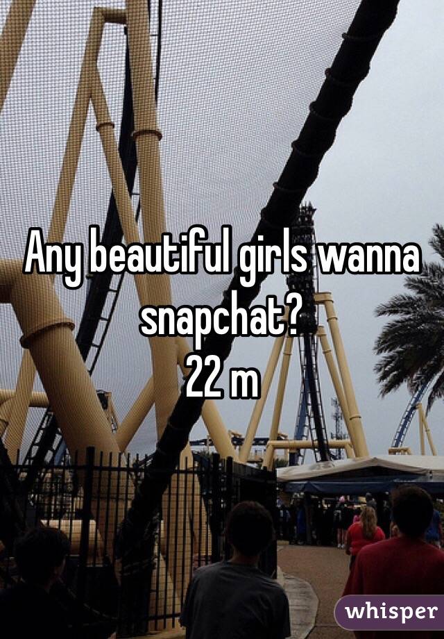 Any beautiful girls wanna snapchat?
22 m