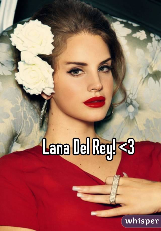 Lana Del Rey! <3 