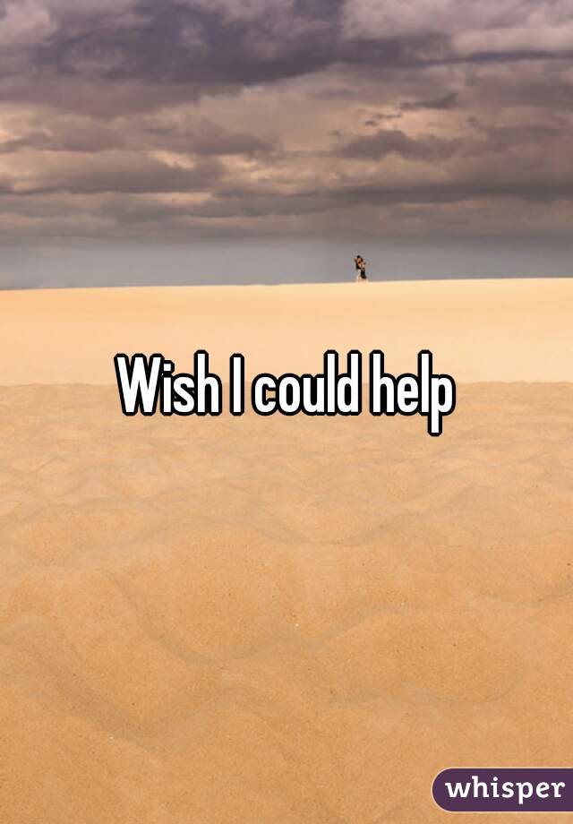 Wish I could help