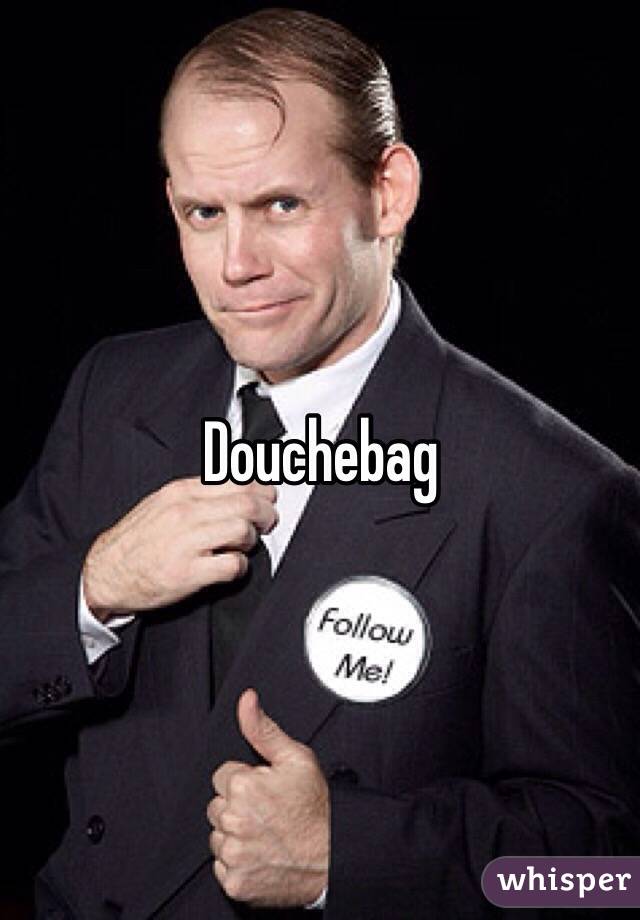 Douchebag 