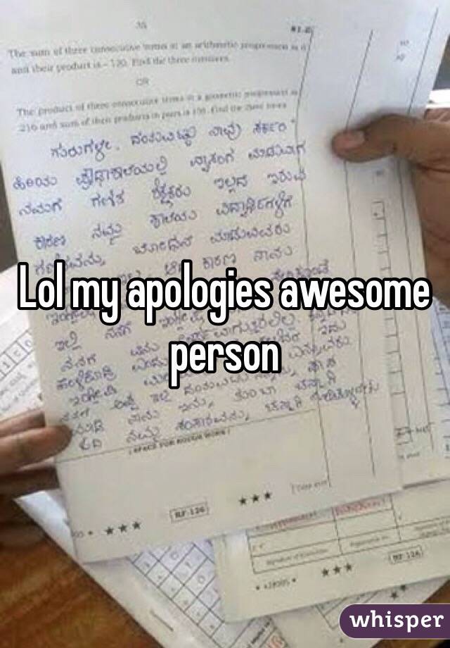 Lol my apologies awesome person 