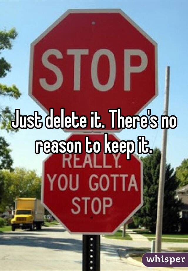 Just delete it. There's no reason to keep it. 