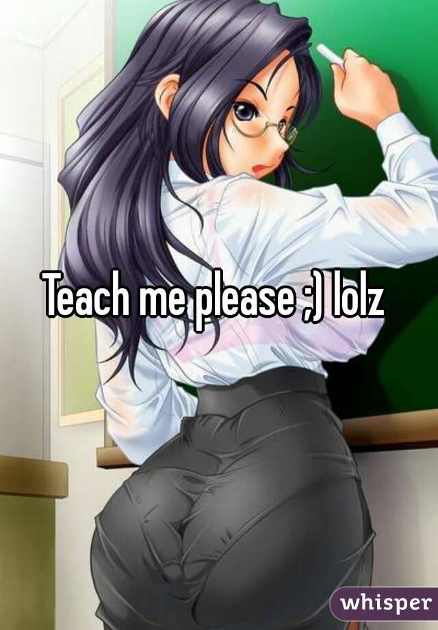 Teach me please ;) lolz 