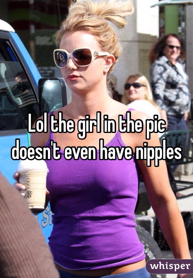 Lol the girl in the pic doesn't even have nipples