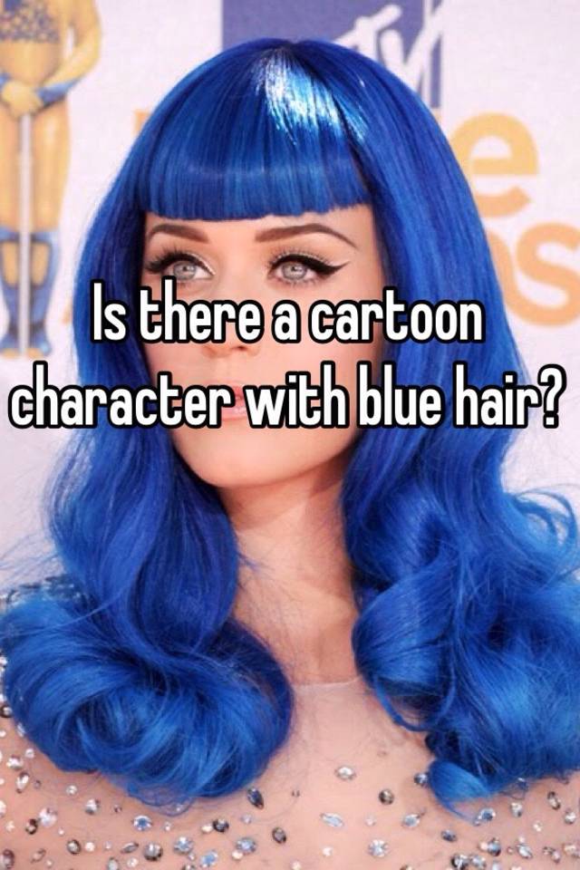 Is there a cartoon character with blue hair?