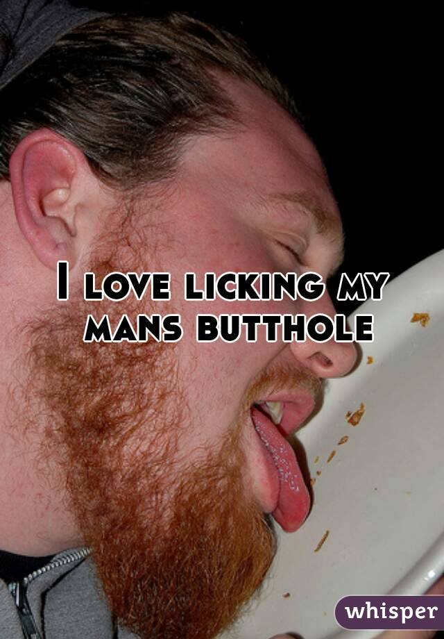 I love licking my mans butthole