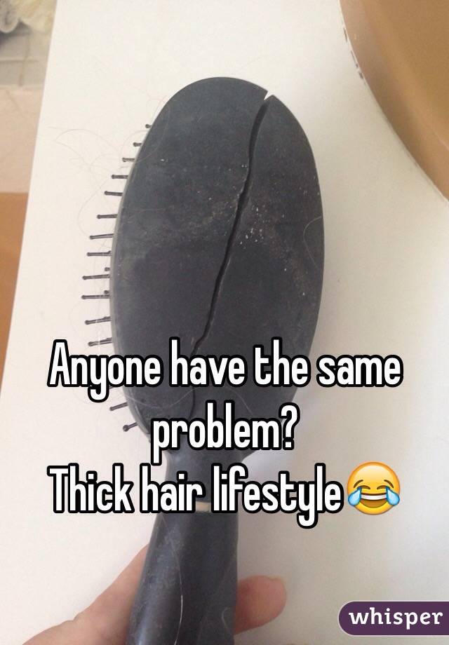 Anyone have the same problem? 
Thick hair lifestyle😂